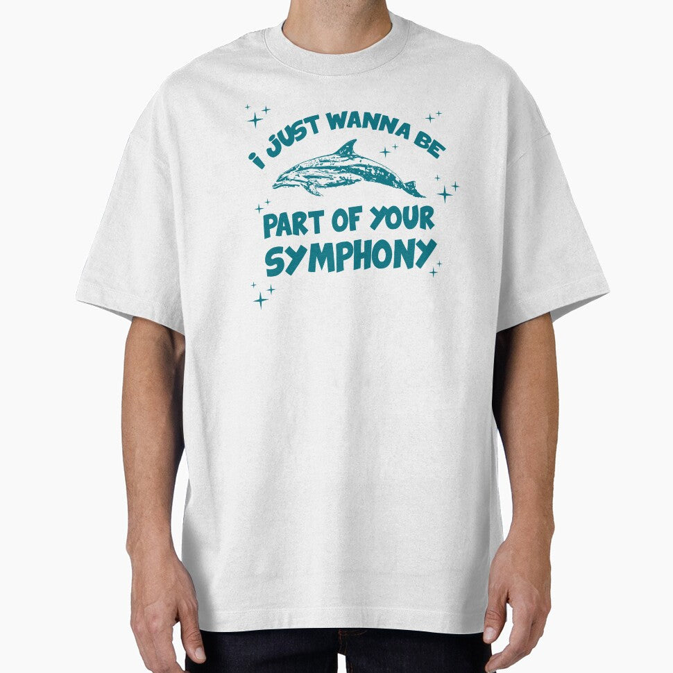 I Just Wanna be Part of Your Symphony Dolphins by - Adult & Kids T-Shirts, Sweatshirts & Hoodies apparel design preview 1