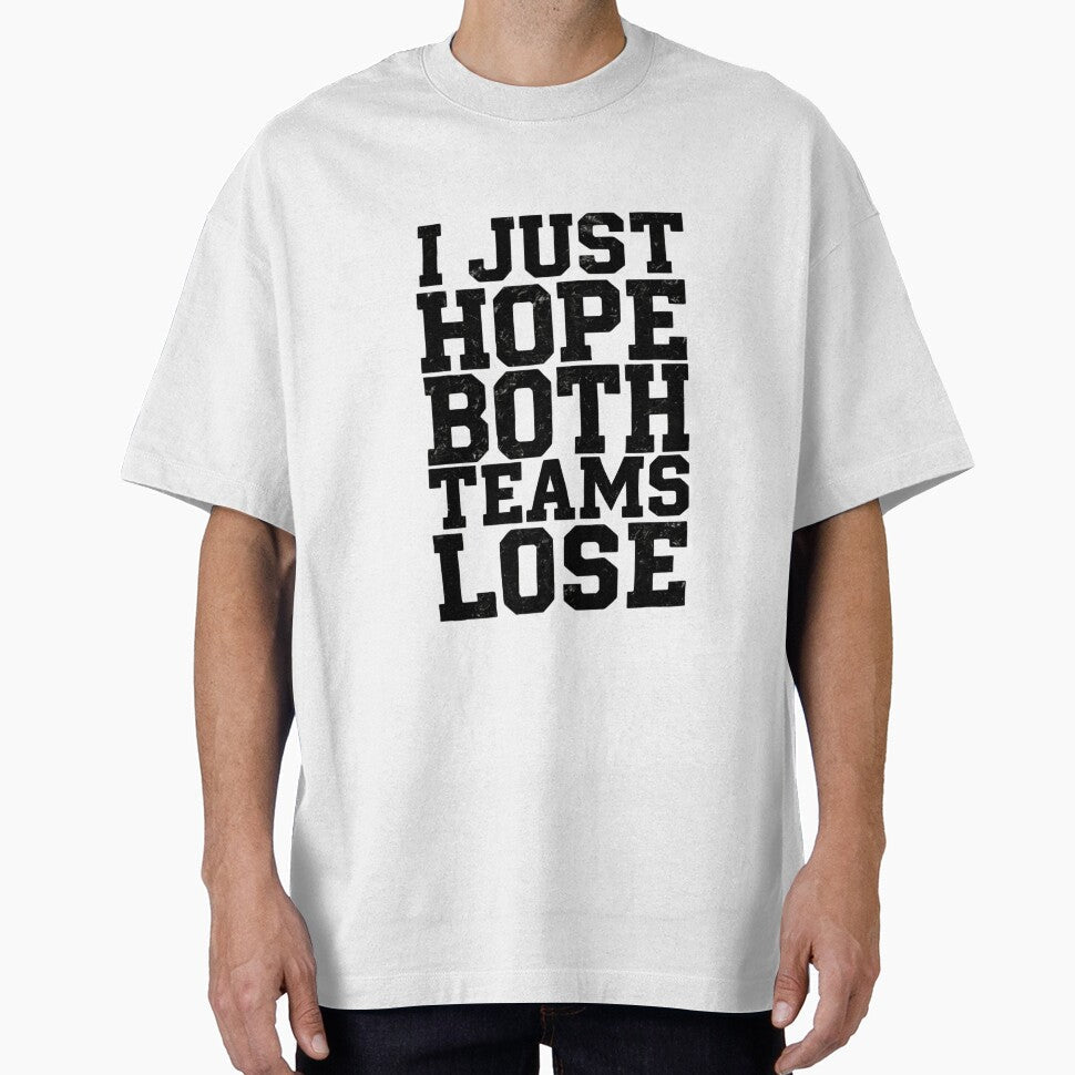 I Just Hope Both Teams Lose Game Day Vibes by - Adult & Kids T-Shirts, Sweatshirts & Hoodies apparel design preview 1