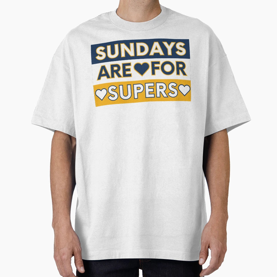 Sundays Are Supers T-Shirt - Casual Everyday Wear Unisex - T-Shirt, Sweatshirt, Hoodie