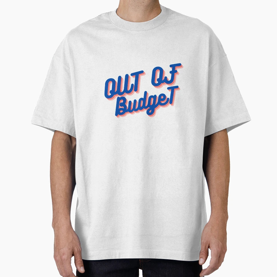 Out Budget T-Shirt - Minimalist Print Unisex - T-Shirt, Sweatshirt, Hoodie