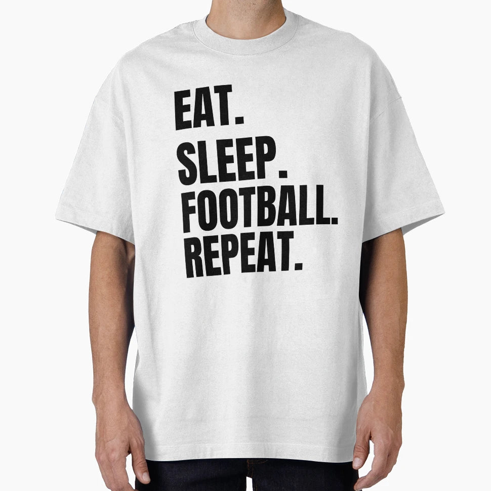 Eat Sleep Football Repeat T-Shirt - Trendy Graphic for Adults - T-Shirt, Sweatshirt, Hoodie