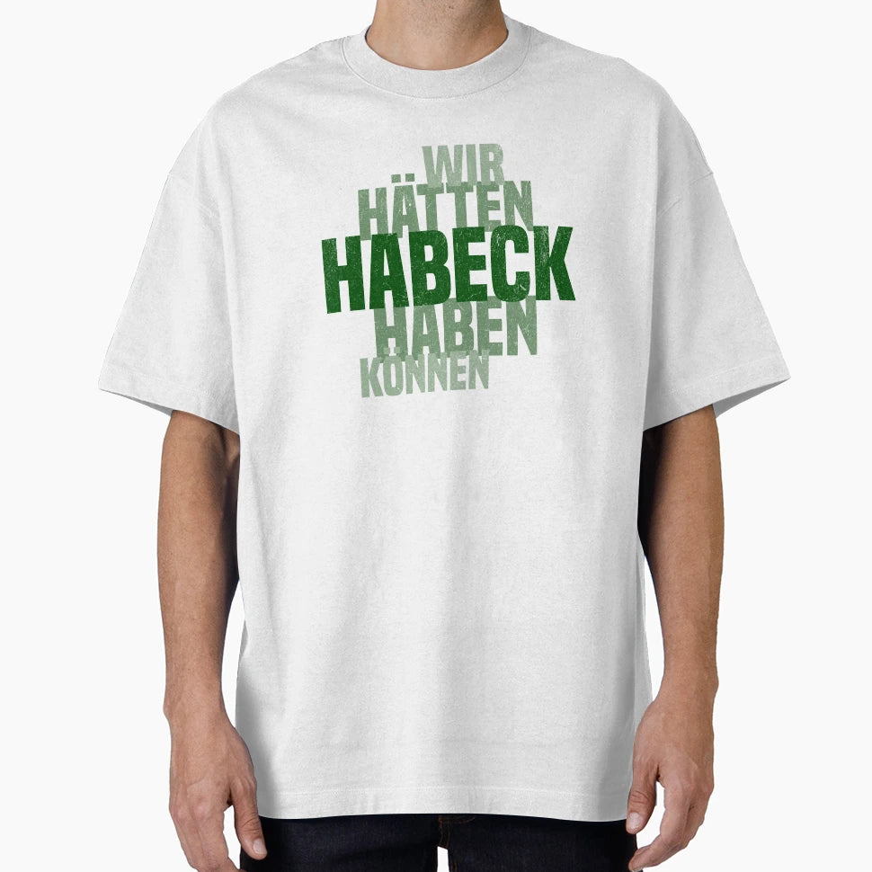 We Could Have Had Habeck T-Shirt - Trendy Graphic for Adults - T-Shirt, Sweatshirt, Hoodie