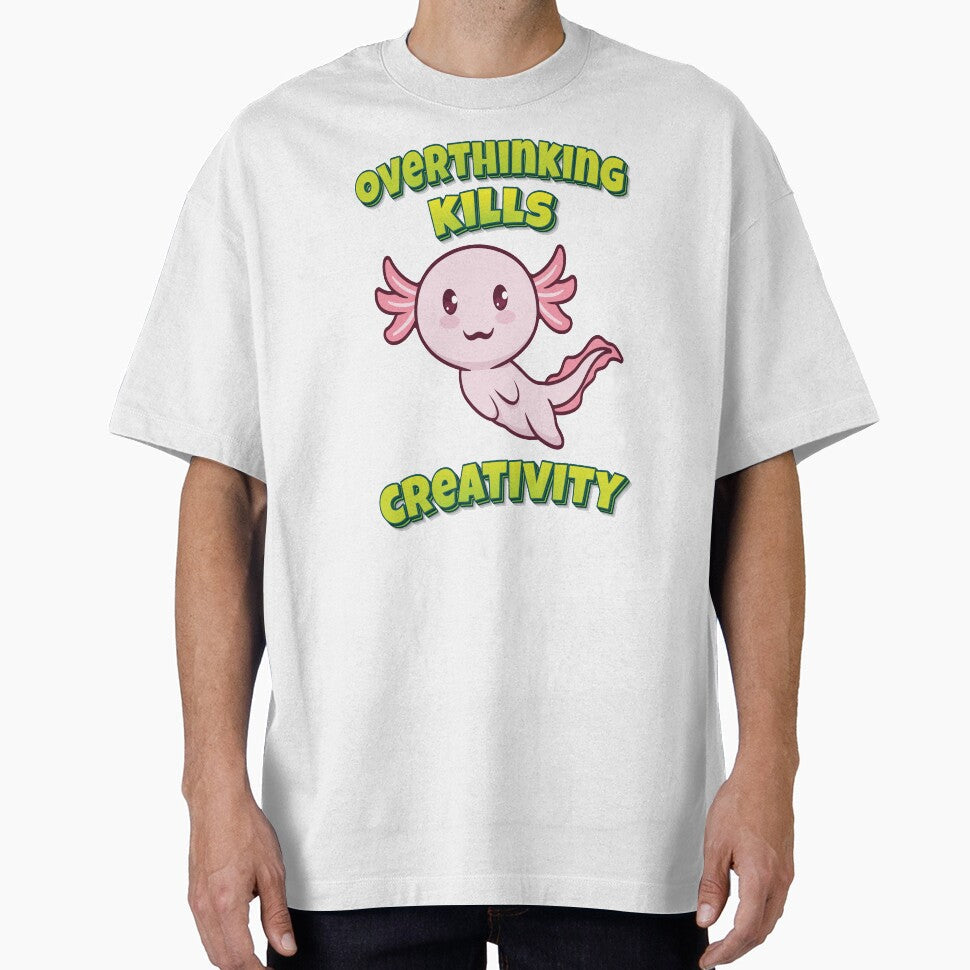 Overthinking Kills Creativity Axolotl by ProjectX23 - Adult & Kids T-Shirts, Sweatshirts & Hoodies apparel design preview 1