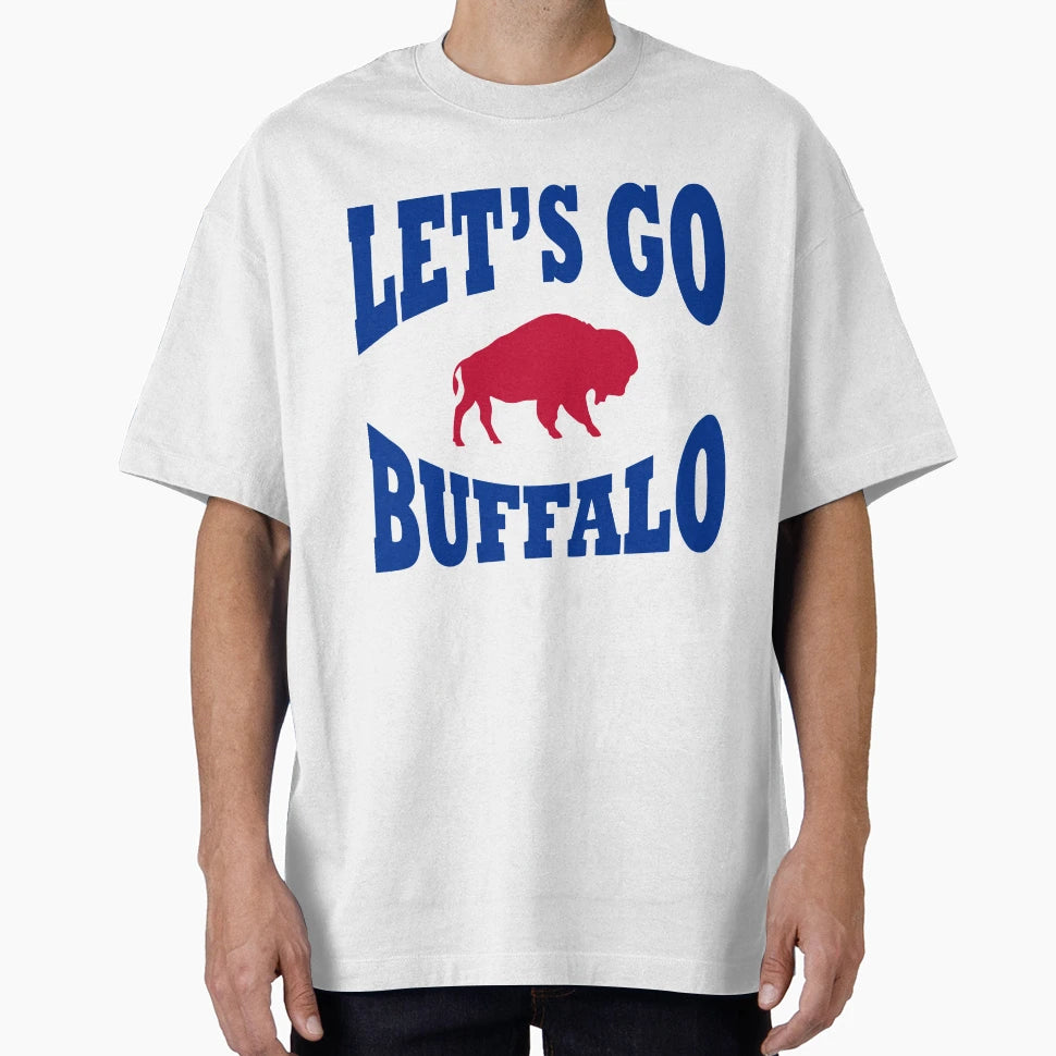 Lets Go Buffalo T-Shirt - Streetwear Style Unisex - T-Shirt, Sweatshirt, Hoodie