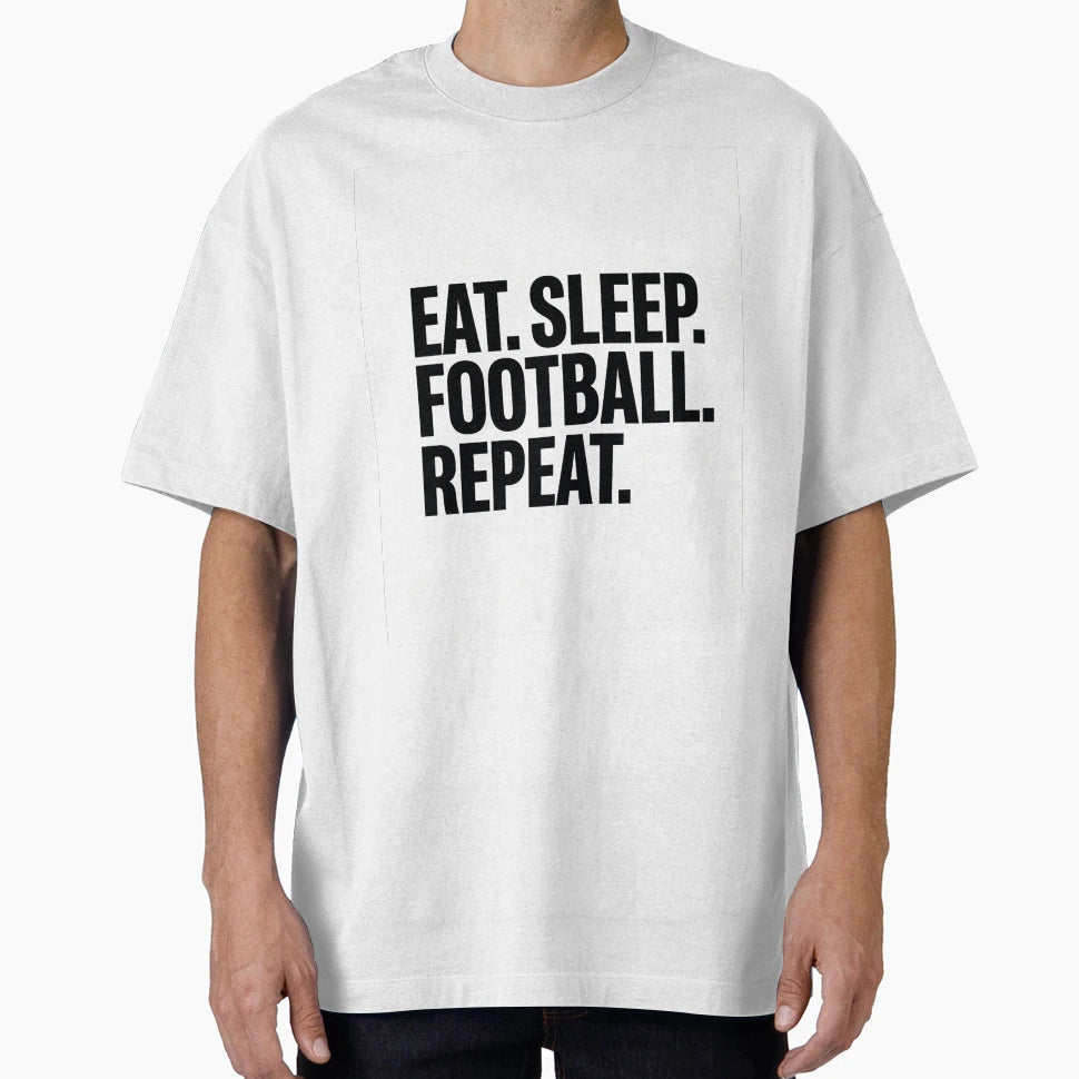 Eat Sleep Football Repeat Football T-Shirt - Minimalist Print Men Women - T-Shirt, Sweatshirt, Hoodie