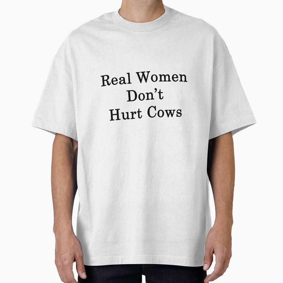 Real Women Don't Hurt Cows by supernova23 - Adult & Kids T-Shirts, Sweatshirts & Hoodies apparel design preview 1