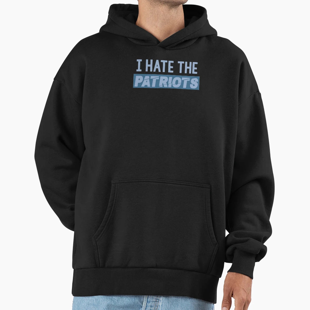 Funny I Hate Patriots T-Shirt - Minimalist Print Men Women - T-Shirt, Sweatshirt, Hoodie