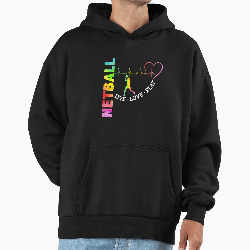 Netball Live Love Play Hoodie - Custom Art Print for Adults - T-Shirt, Sweatshirt, Hoodie
