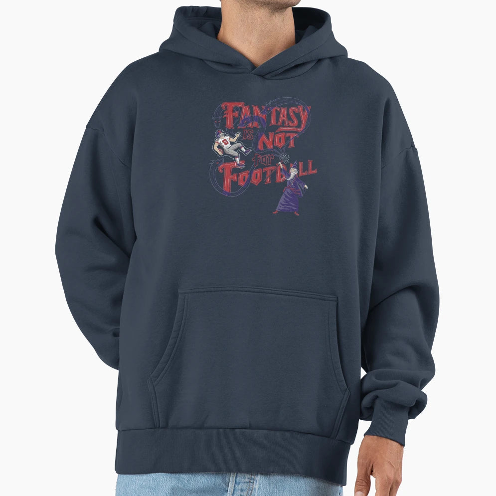Fantasy Not Football Hoodie - Aesthetic Graphic for Adults - T-Shirt, Sweatshirt, Hoodie