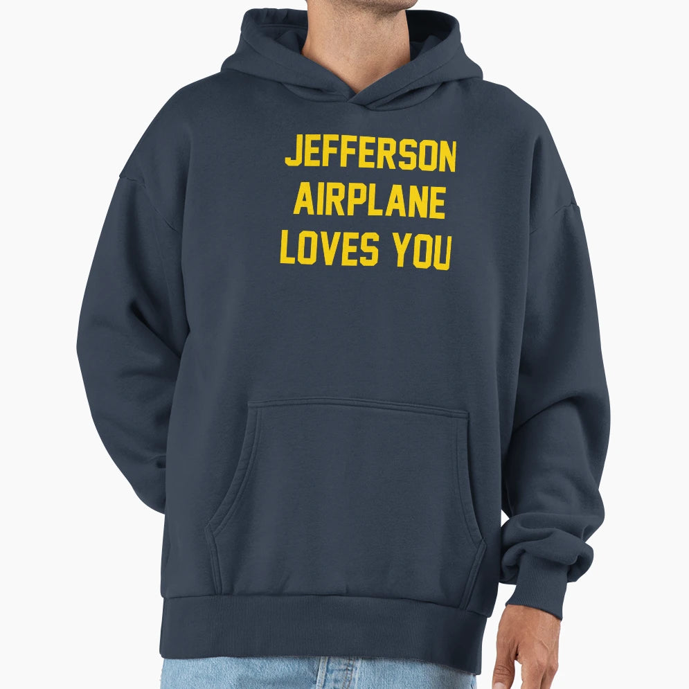 Jefferson Airplane Loves You Hoodie - Unique Graphic Men Women - T-Shirt, Sweatshirt, Hoodie