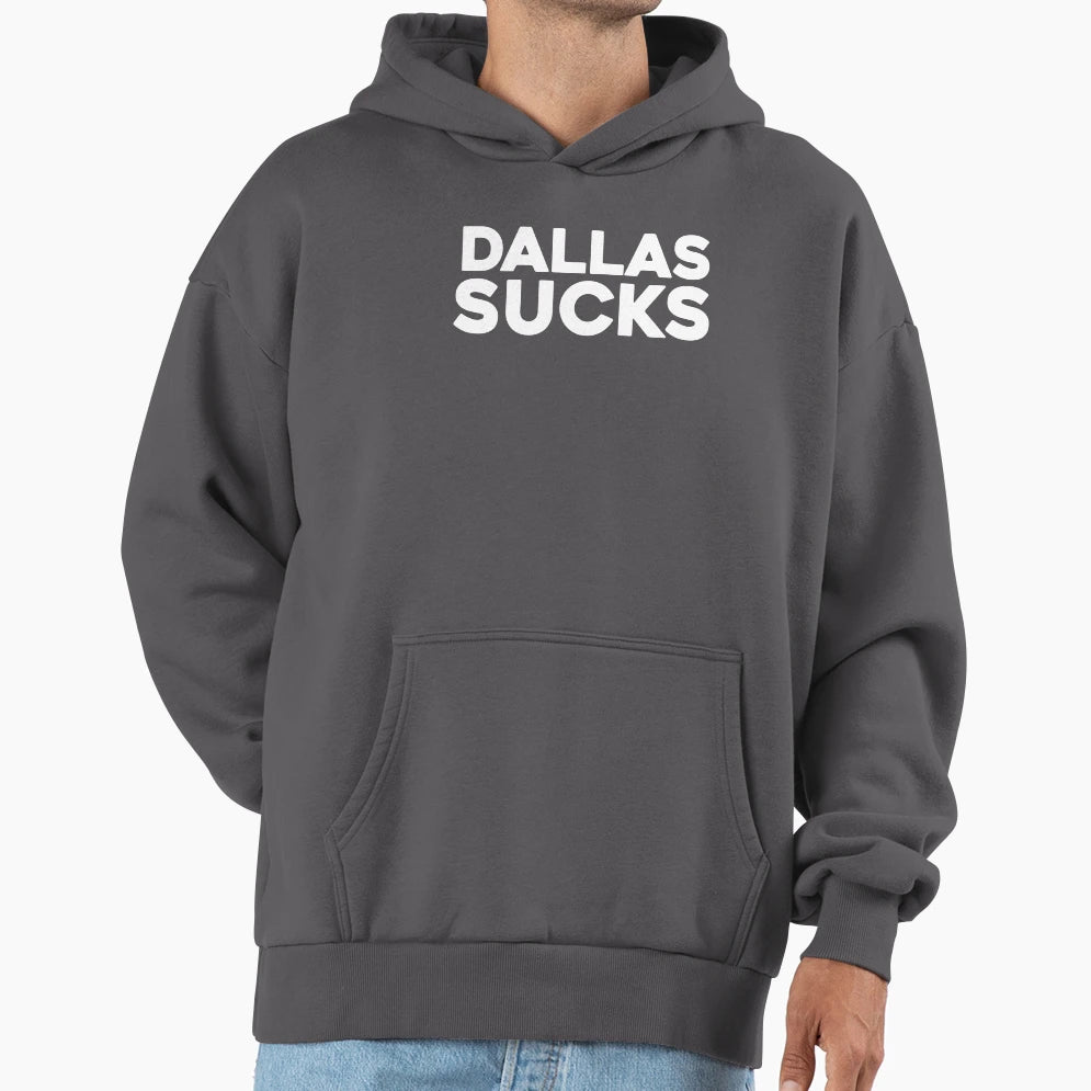 Dallas Sucks Hoodie - Novelty Apparel for Adults - T-Shirt, Sweatshirt, Hoodie