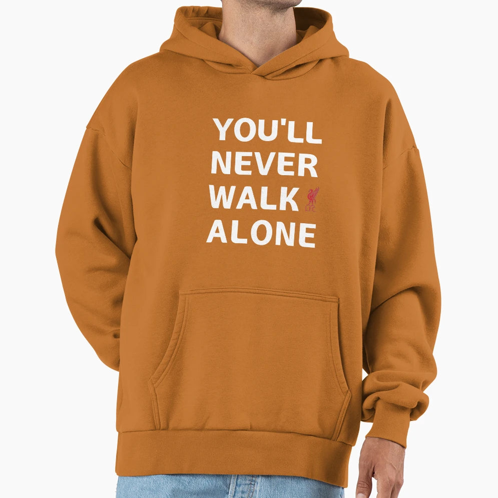 You Will Never Walk Alone Liverpool Fc Hoodie - Novelty Apparel Unisex - T-Shirt, Sweatshirt, Hoodie