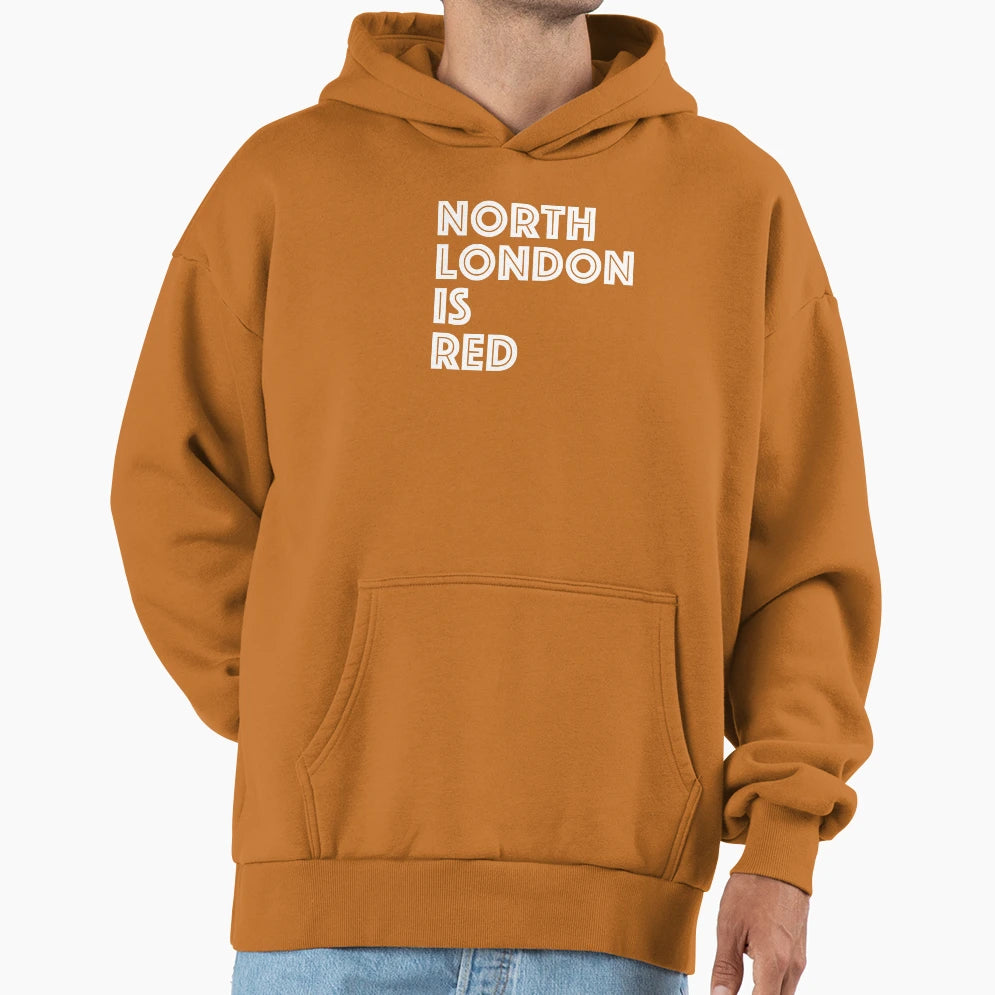 North London Is Red Hoodie - Streetwear Style Unisex - T-Shirt, Sweatshirt, Hoodie