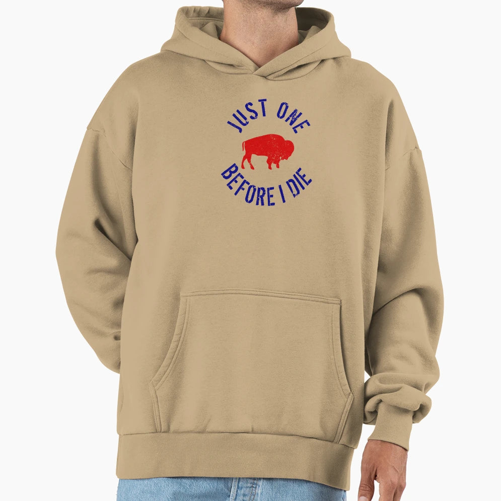 Buffalo Football Just One Before I Hoodie - Casual Everyday Wear Men Women - T-Shirt, Sweatshirt, Hoodie