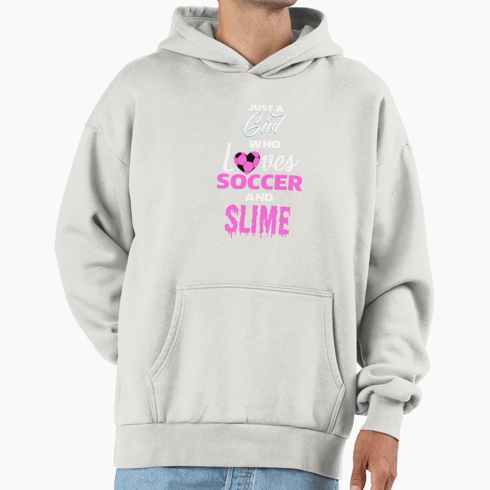 Just Who Loves Soccer And Slime Slime Hoodie - Graphic Print for Adults - T-Shirt, Sweatshirt, Hoodie