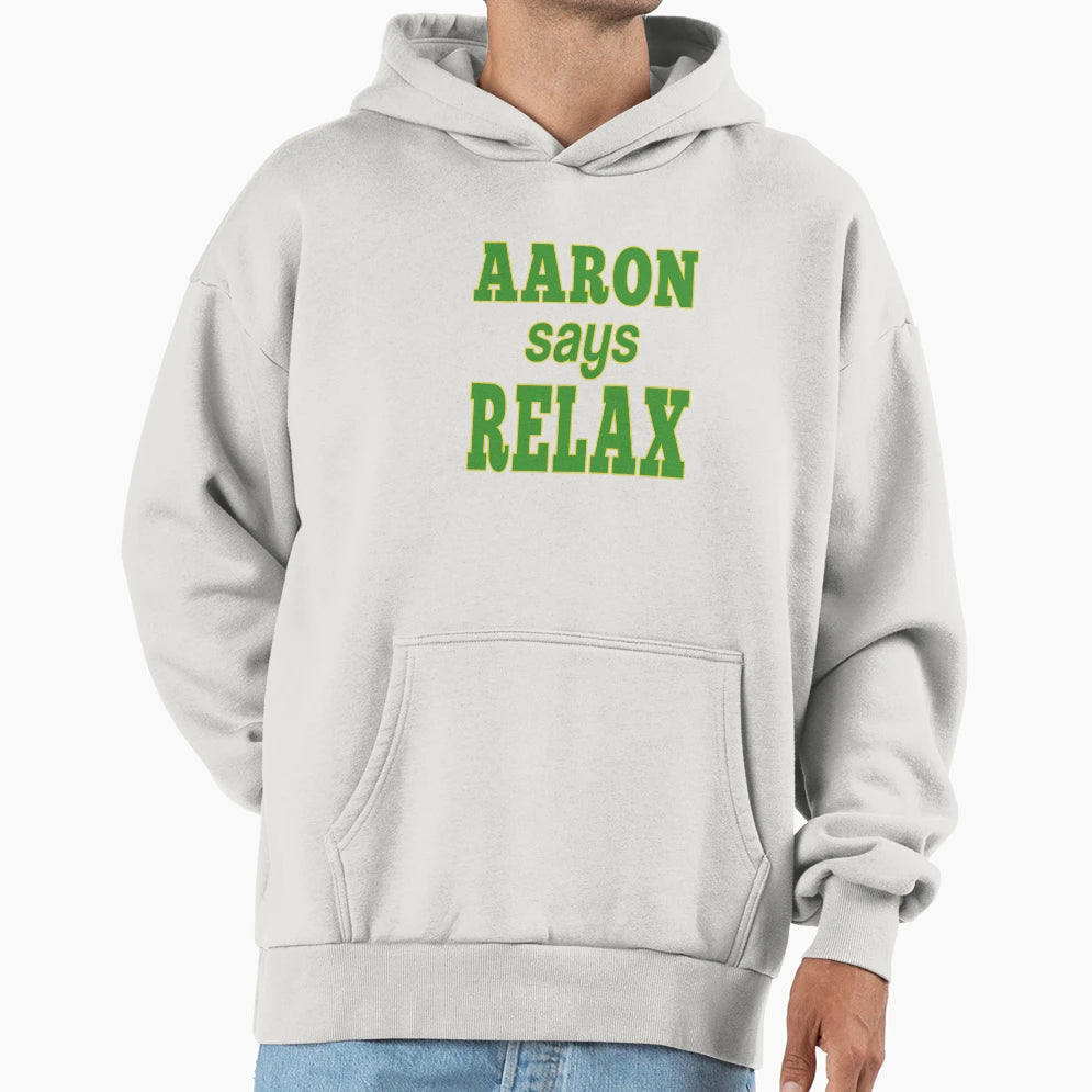 Aaron Says Relax Hoodie - Aesthetic Graphic Men Women - T-Shirt, Sweatshirt, Hoodie