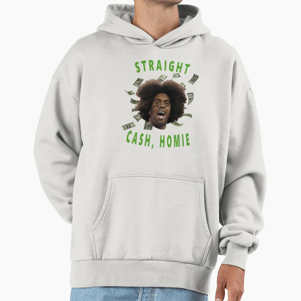 Straight Cash Homie Hoodie - Novelty Apparel Unisex - T-Shirt, Sweatshirt, Hoodie