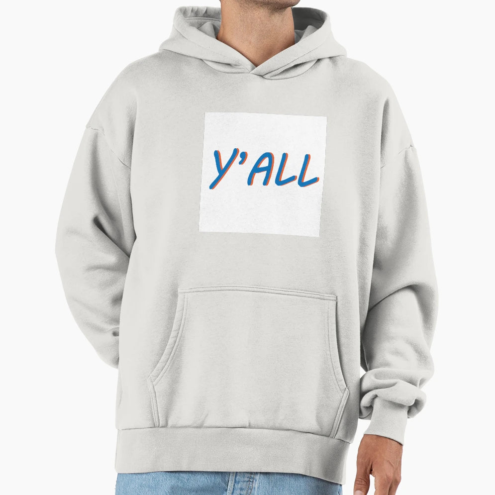 Yall Hoodie - Streetwear Style for Adults - T-Shirt, Sweatshirt, Hoodie
