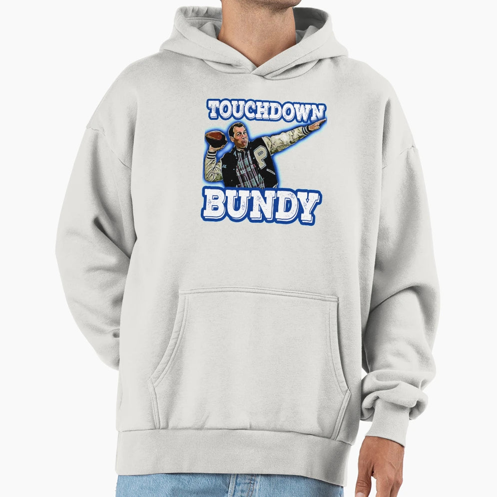 Touchdown Bundy Hoodie - Aesthetic Graphic Men Women - T-Shirt, Sweatshirt, Hoodie
