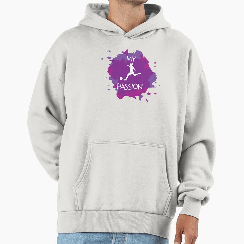 My Passion Football Soccer Hoodie - Novelty Apparel Unisex - T-Shirt, Sweatshirt, Hoodie
