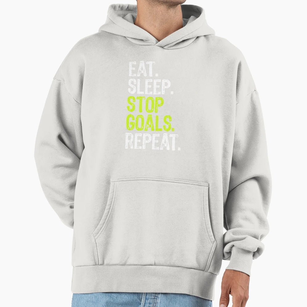 Eat Sleep Stop Goals Repeat Goalie Hoodie - Custom Art Print Men Women - T-Shirt, Sweatshirt, Hoodie