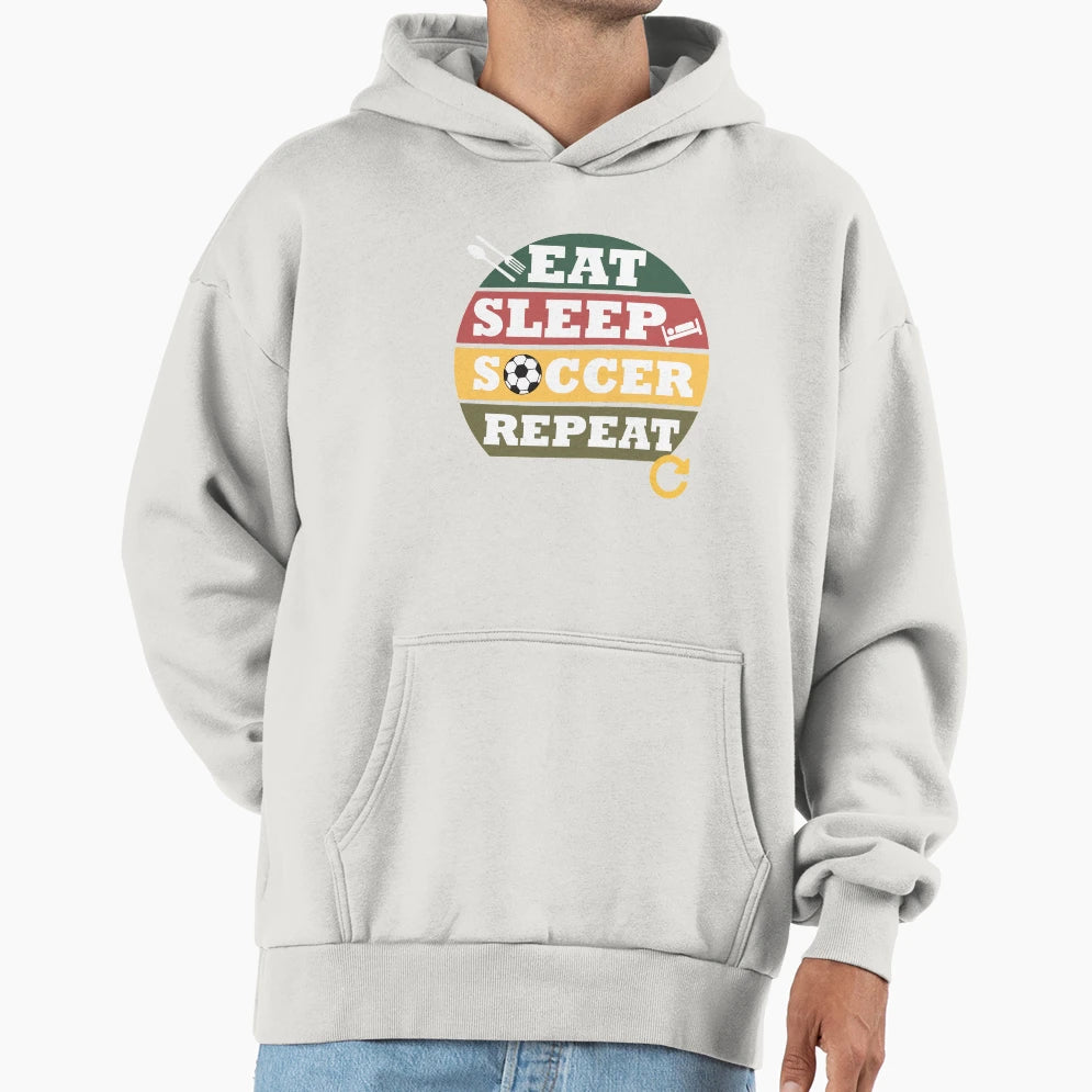 Eat Sleep Soccer Repeat Hoodie - Casual Everyday Wear for Adults - T-Shirt, Sweatshirt, Hoodie