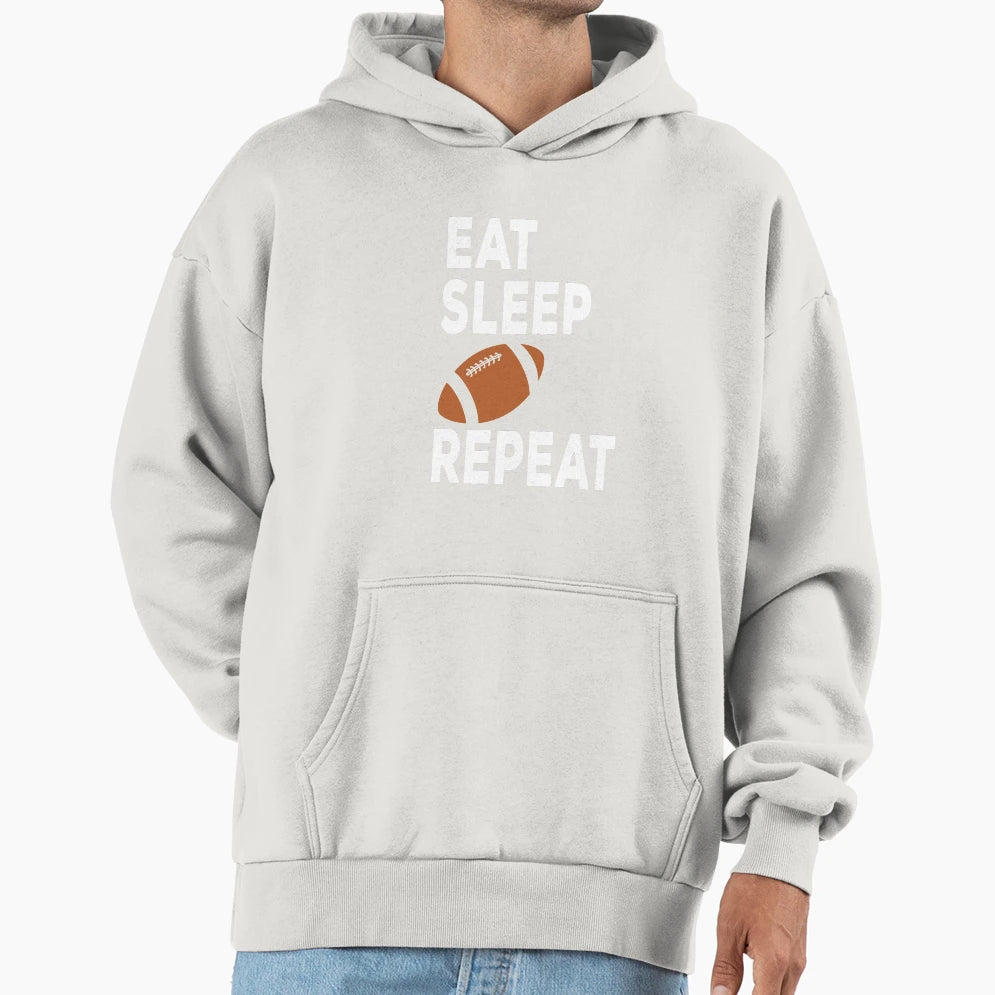 Eat Sleep Football Repeat Hoodie - Fun Novelty Design Men Women - T-Shirt, Sweatshirt, Hoodie