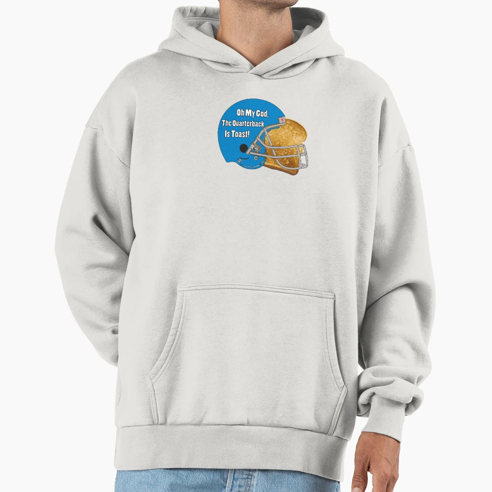 Oh My God Quarterback Is Toast Hoodie - Fun Novelty Design for Adults - T-Shirt, Sweatshirt, Hoodie