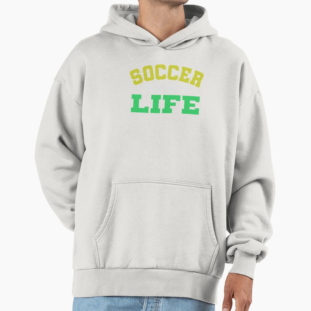 Soccer Is My Life Hoodie - Aesthetic Graphic Unisex - T-Shirt, Sweatshirt, Hoodie