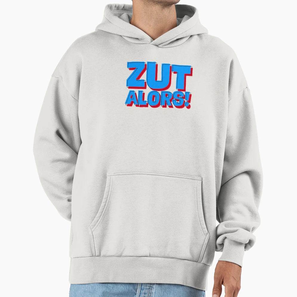 Zut Alors Hoodie - Graphic Print Men Women - T-Shirt, Sweatshirt, Hoodie