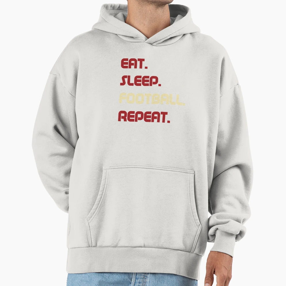 Eat Sleep Football Repeat Sport Athlete Hoodie - Aesthetic Graphic Unisex - T-Shirt, Sweatshirt, Hoodie