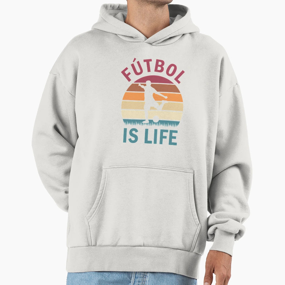 Ftbol Is Life Football And Soccer Hoodie - Streetwear Style Men Women - T-Shirt, Sweatshirt, Hoodie