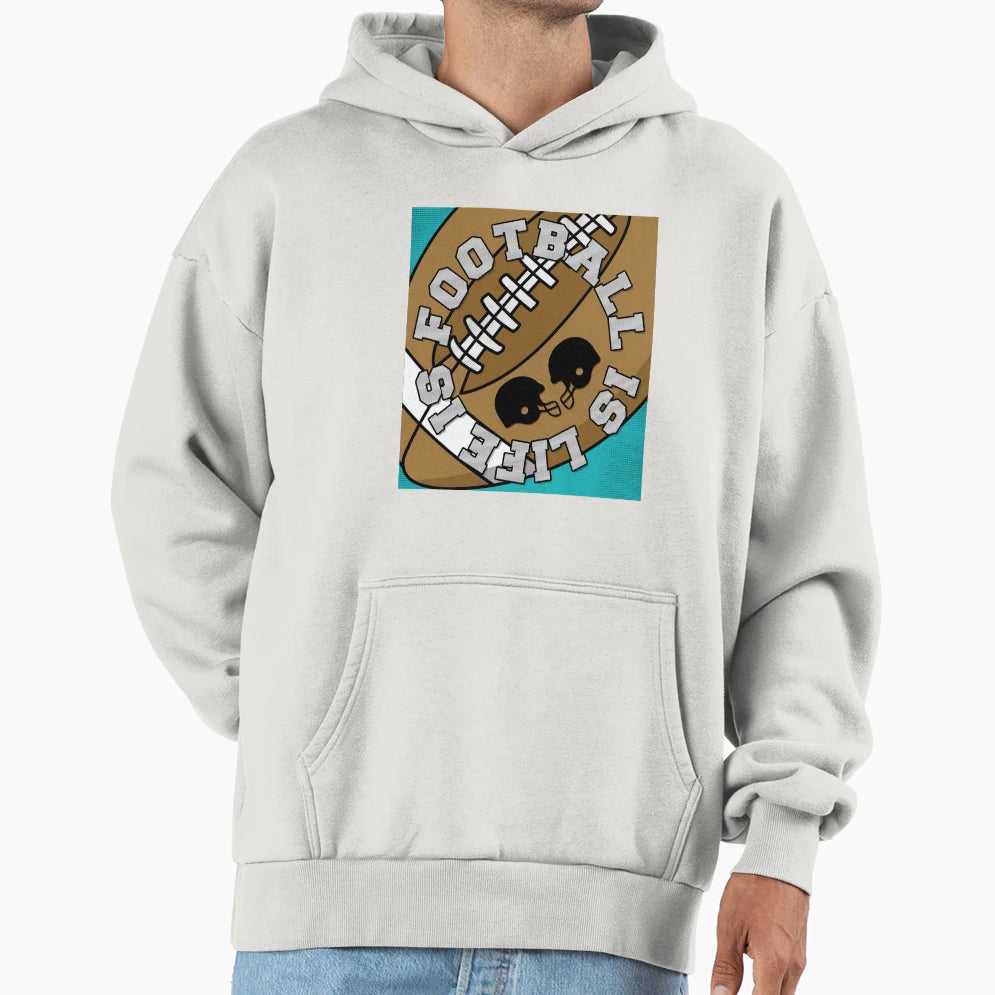 Football Is Life Life Is Football Hoodie - Novelty Apparel Men Women - T-Shirt, Sweatshirt, Hoodie