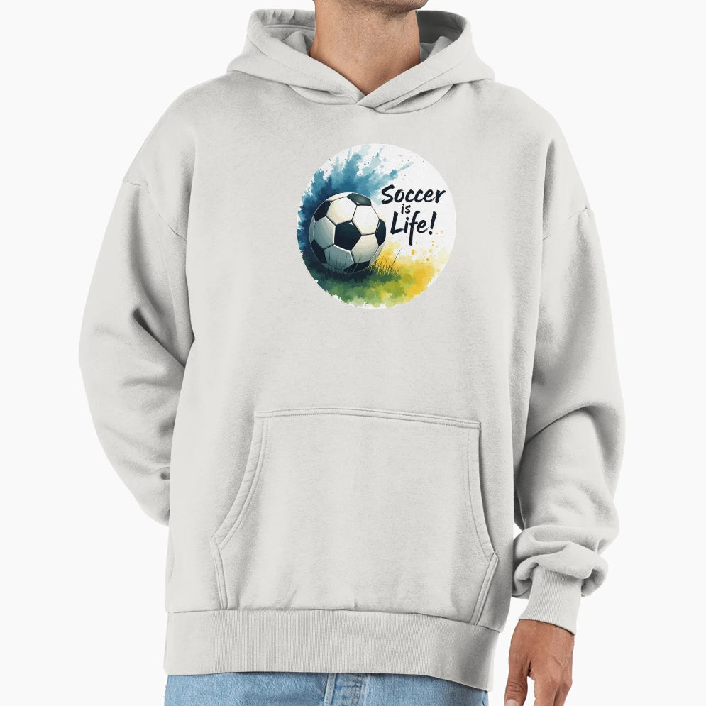 Soccer Is Life Watercolor Hoodie - Casual Everyday Wear Men Women - T-Shirt, Sweatshirt, Hoodie