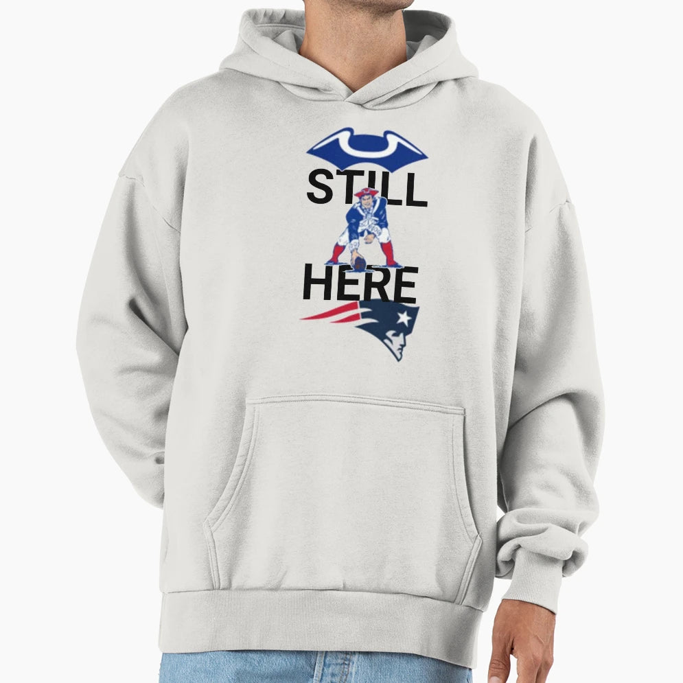 Still Here Patriots Hoodie - Minimalist Print for Adults - T-Shirt, Sweatshirt, Hoodie