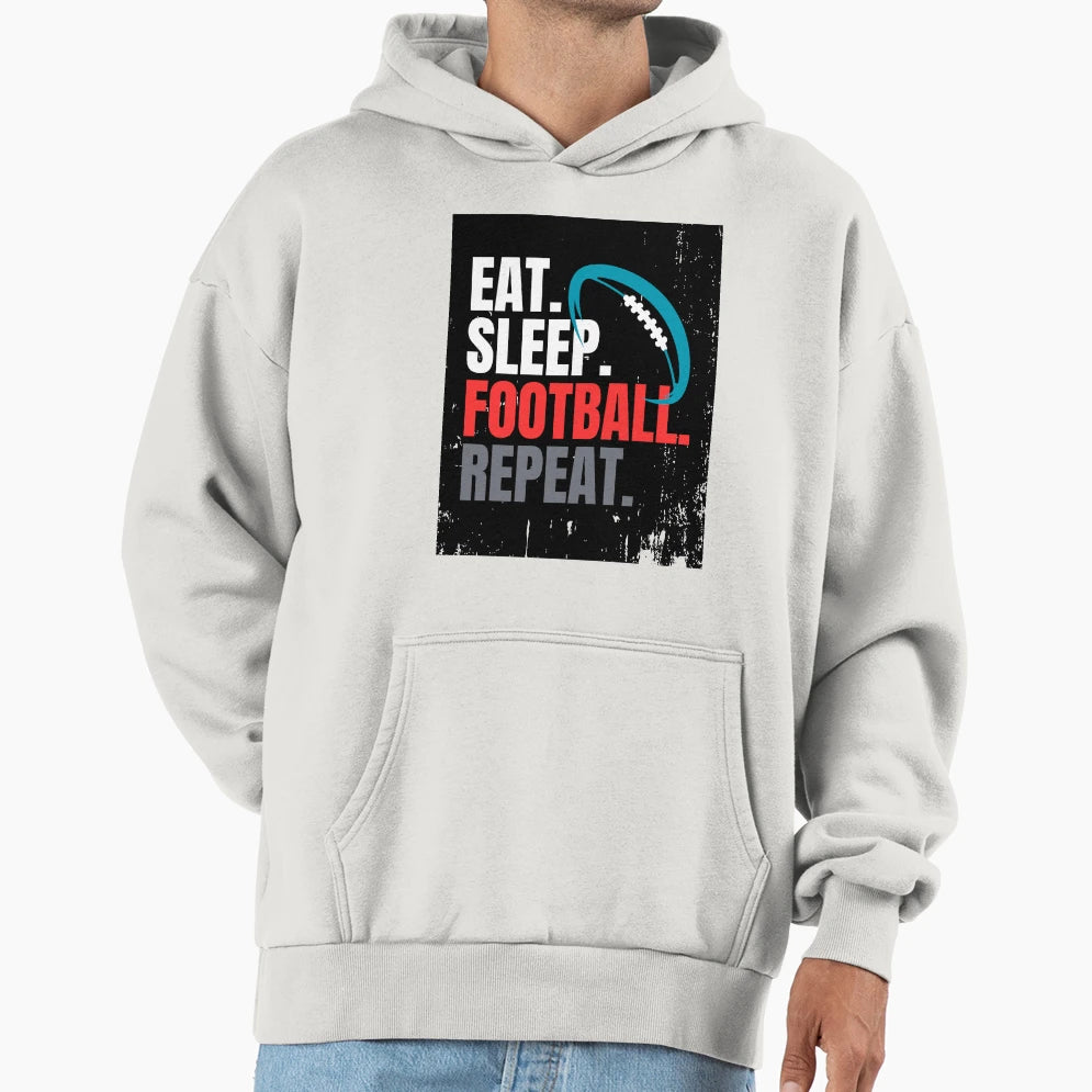 Eat Sleep Football Repeat Hoodie - Casual Everyday Wear Unisex - T-Shirt, Sweatshirt, Hoodie