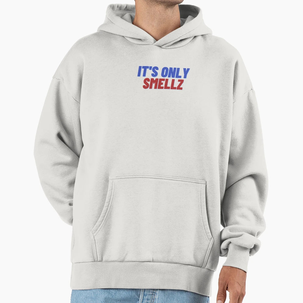 Its Only Smellz Hoodie - Custom Art Print Unisex - T-Shirt, Sweatshirt, Hoodie