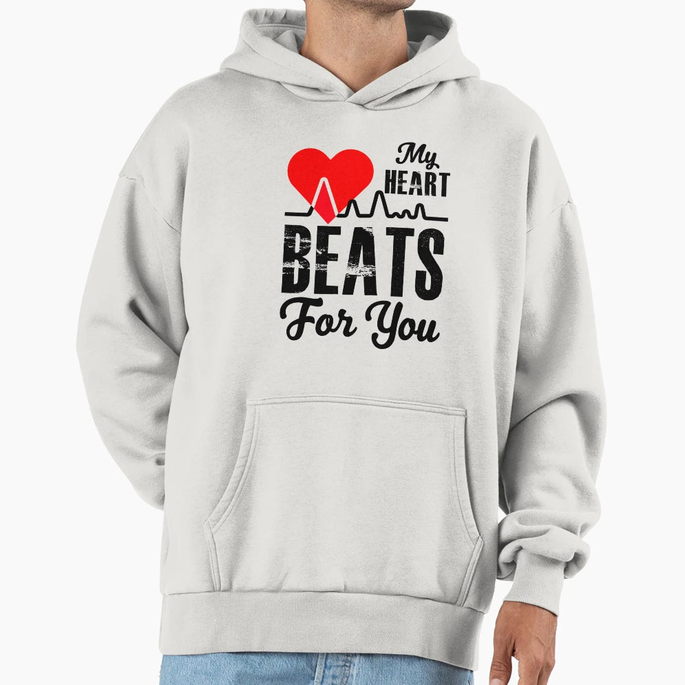 My Heart Beats You Hoodie - Streetwear Style Men Women - T-Shirt, Sweatshirt, Hoodie