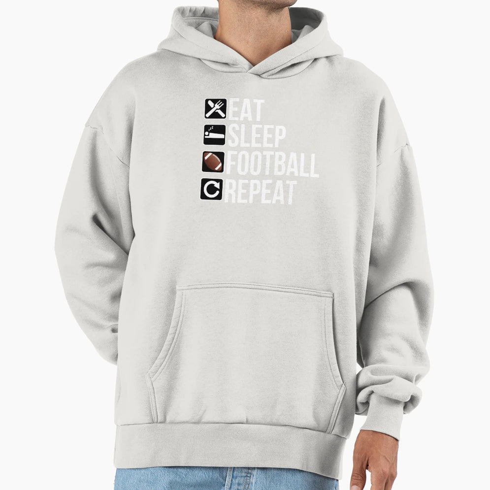 Football Player Gift Eat Sleep Hoodie - Casual Everyday Wear Men Women - T-Shirt, Sweatshirt, Hoodie
