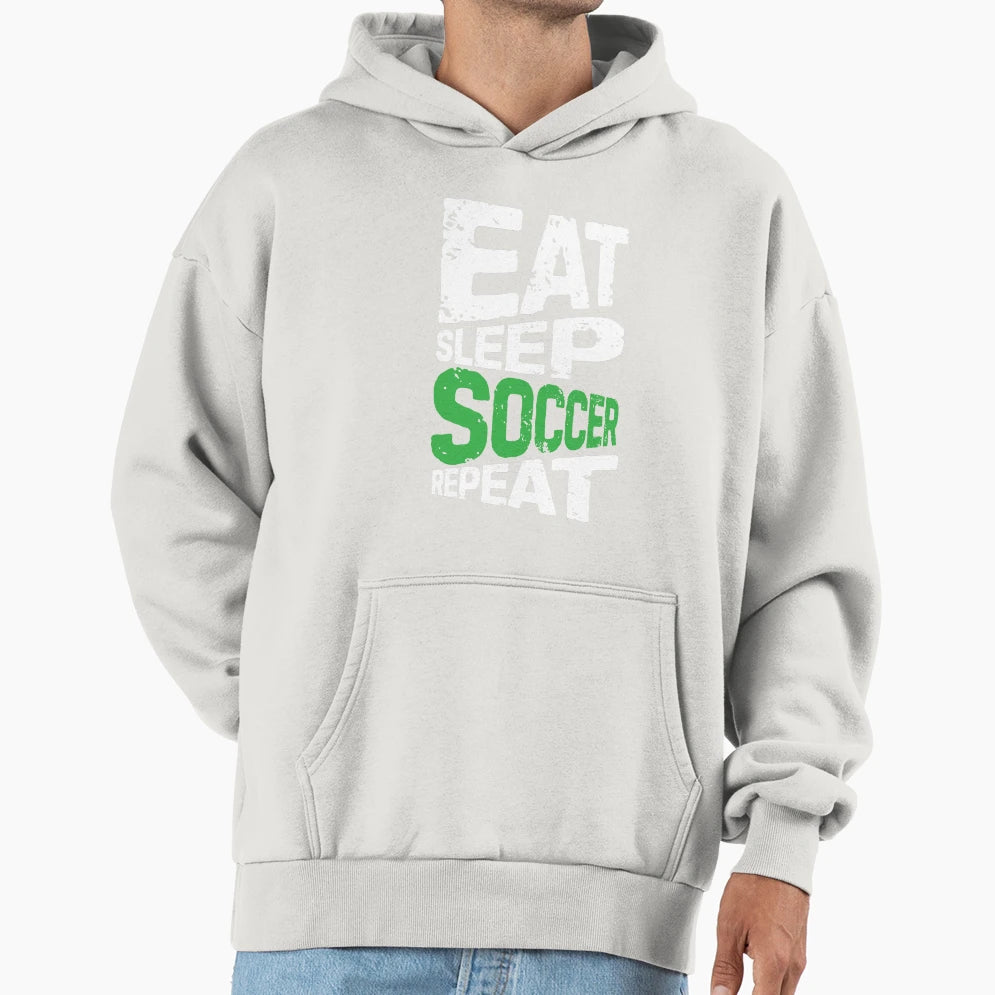 Eat Sleep Soccer Repeat Hoodie - Streetwear Style for Adults - T-Shirt, Sweatshirt, Hoodie