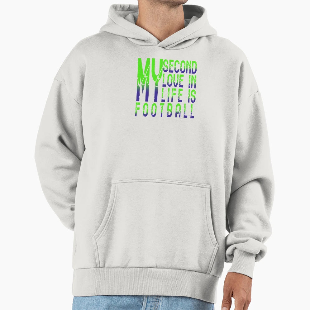 My Second Love Life Is Football Hoodie - Streetwear Style Men Women - T-Shirt, Sweatshirt, Hoodie