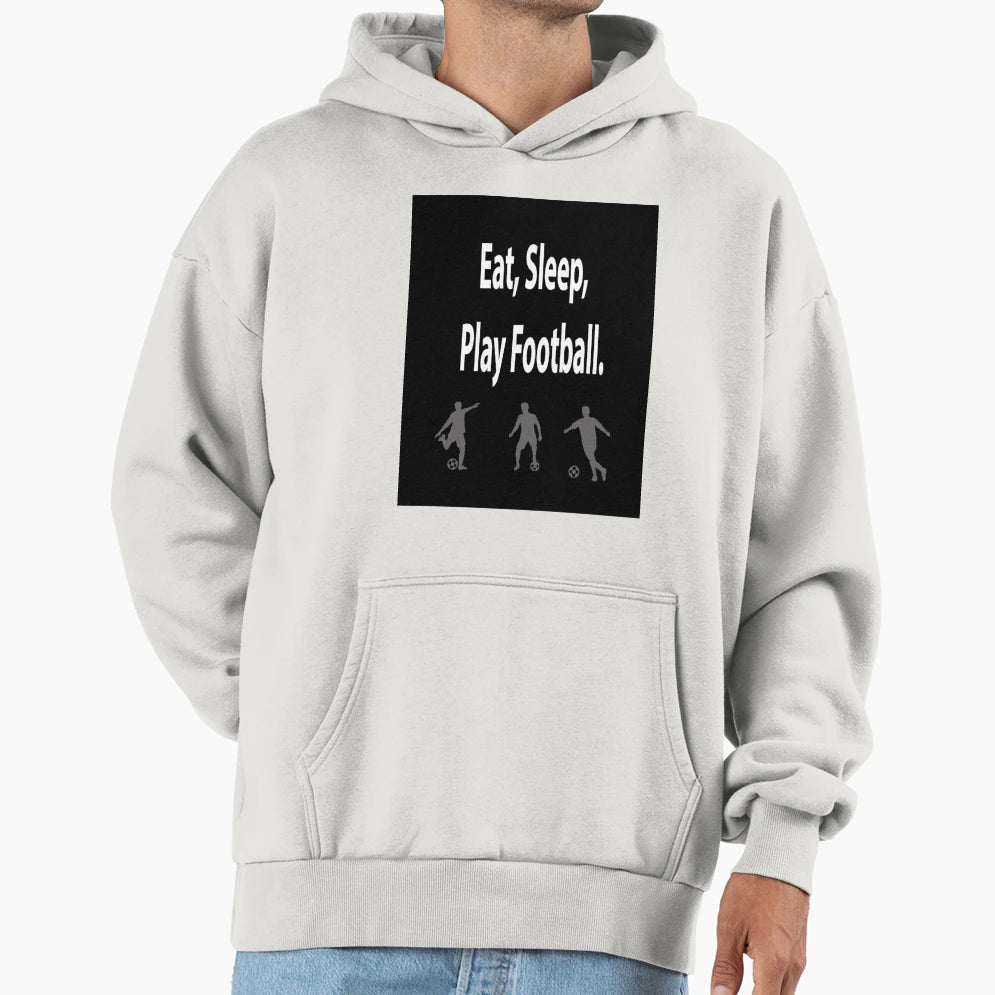 Eat Sleep Play Football Hoodie - Minimalist Print Unisex - T-Shirt, Sweatshirt, Hoodie