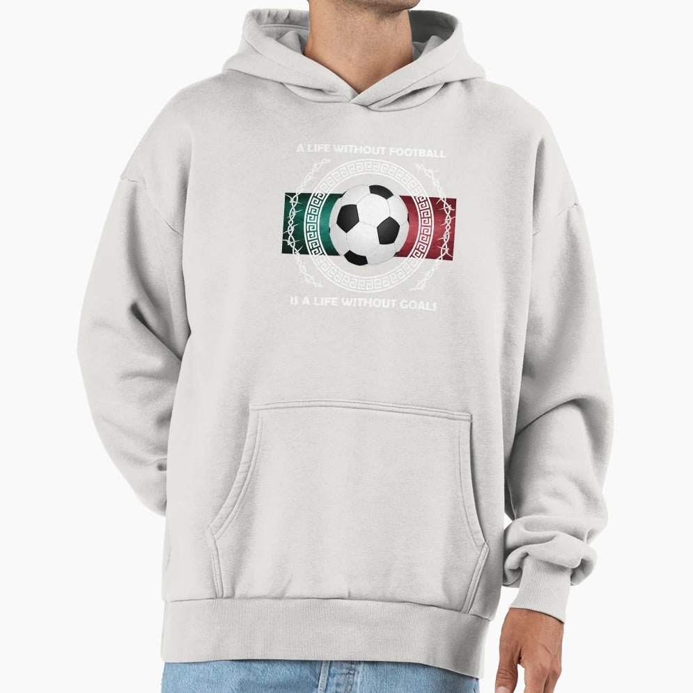 Football Soccer Life Without Hoodie - Casual Everyday Wear for Adults - T-Shirt, Sweatshirt, Hoodie