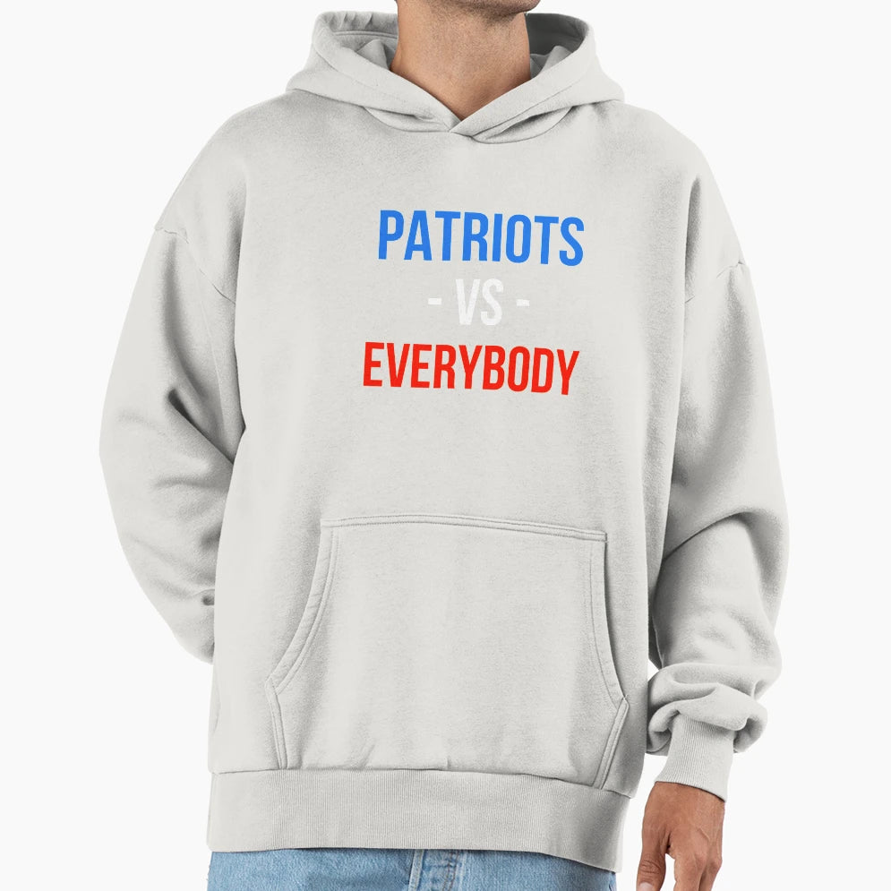 Patriots Versus Everybody Hoodie - Fun Novelty Design for Adults - T-Shirt, Sweatshirt, Hoodie