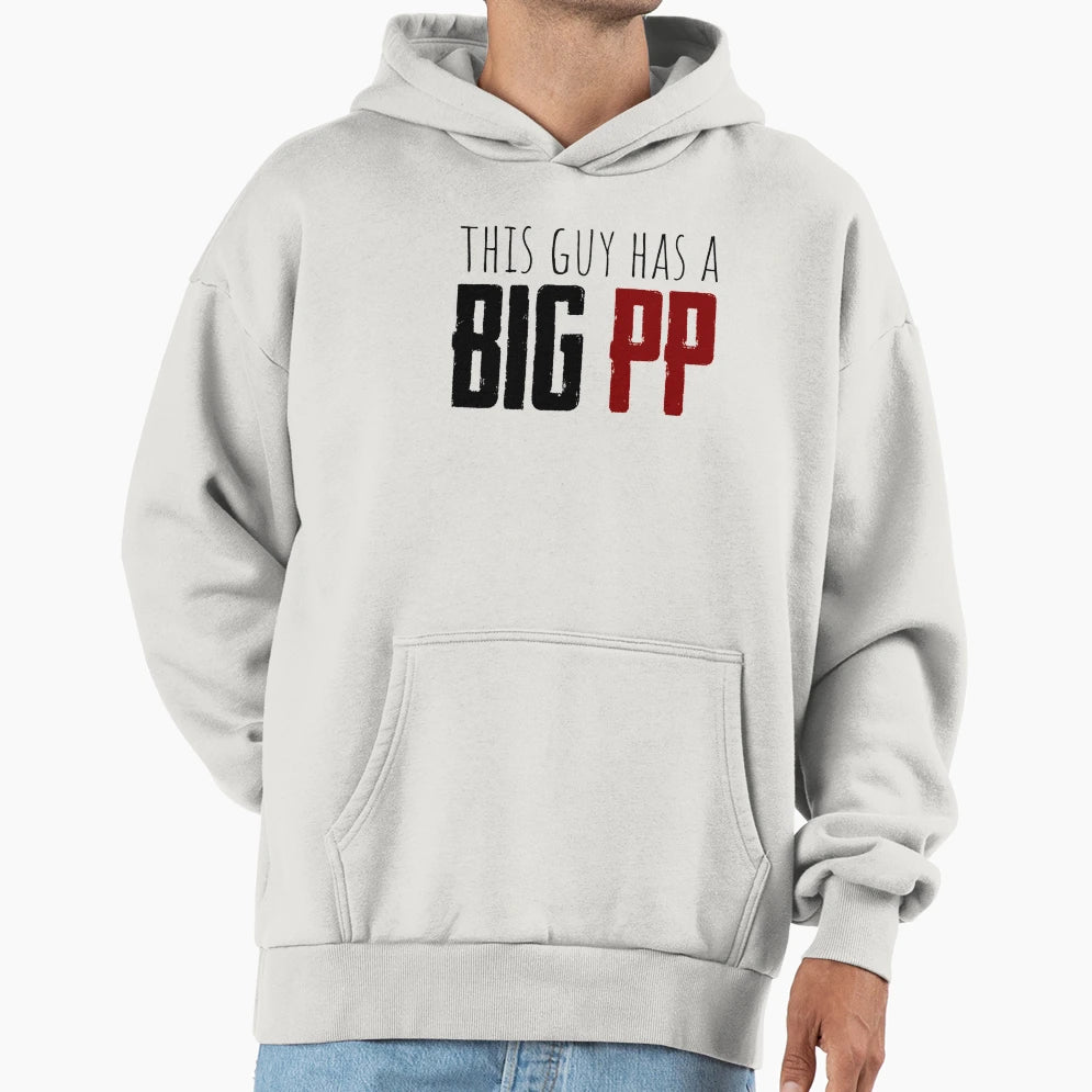 Big Pp Energy Hoodie - Unique Graphic Men Women - T-Shirt, Sweatshirt, Hoodie