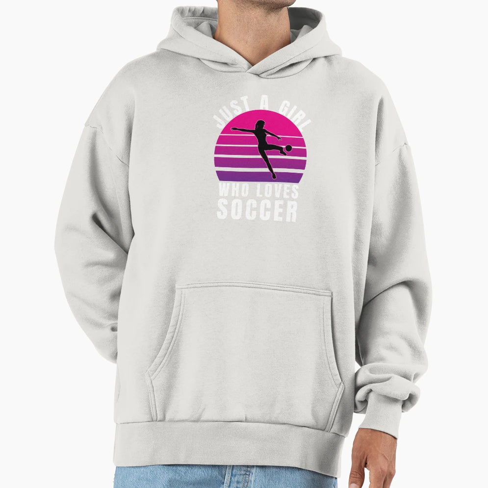 Just Who Loves Soccer Hoodie - Casual Everyday Wear Men Women - T-Shirt, Sweatshirt, Hoodie