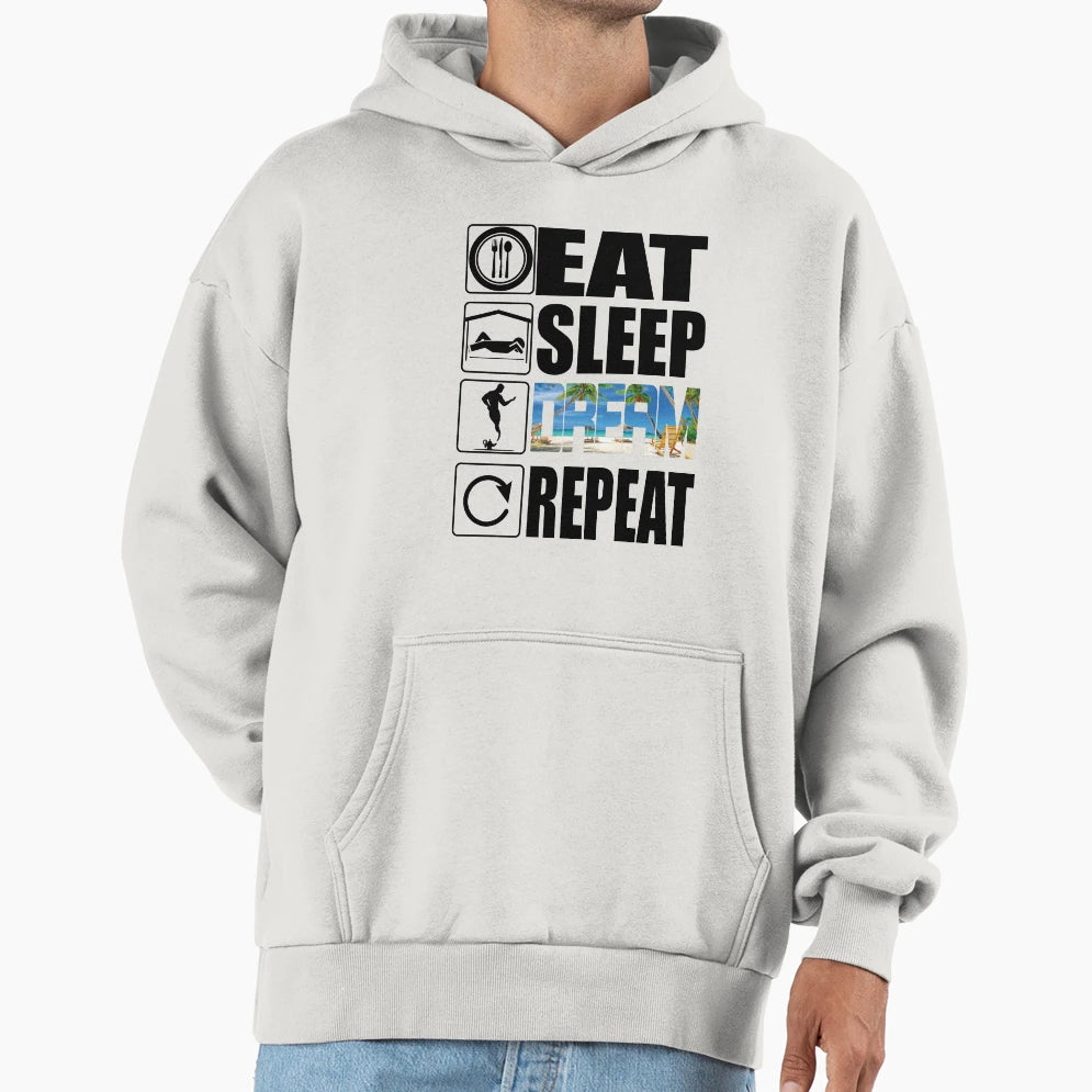 Eat Sleep Dream Repeat Hoodie - Streetwear Style Men Women - T-Shirt, Sweatshirt, Hoodie