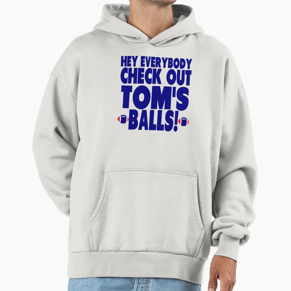 Check Out Toms Balls Hoodie - Streetwear Style for Adults - T-Shirt, Sweatshirt, Hoodie
