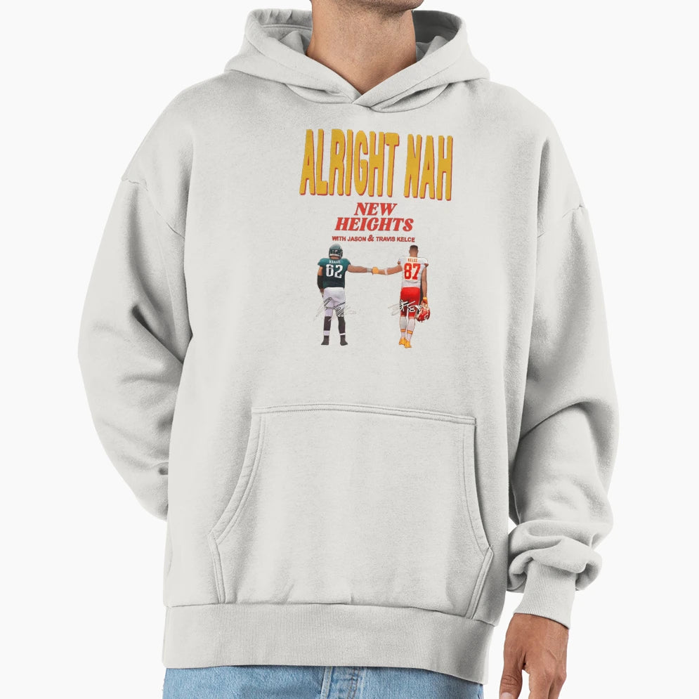 TK And JK Alright Nah Hoodie - Streetwear Style for Adults - T-Shirt, Sweatshirt, Hoodie