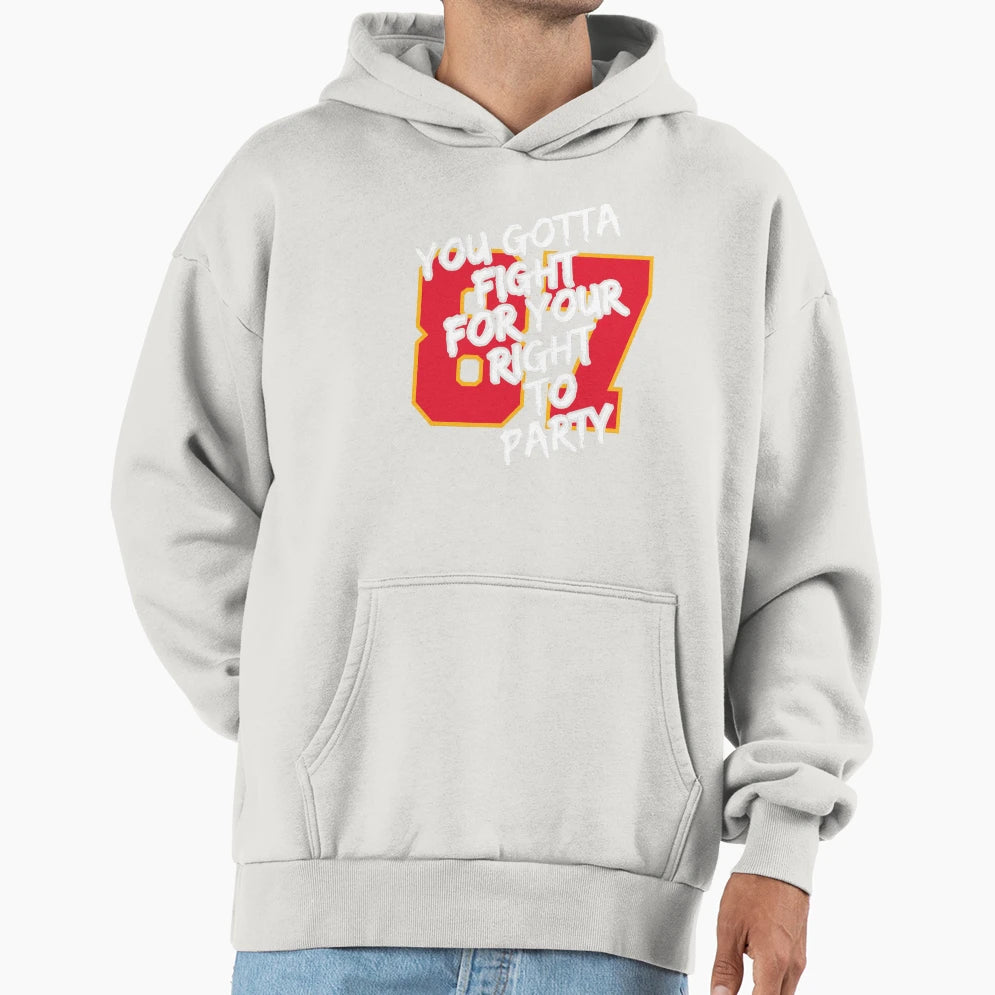 You Gotta Fight Your Right To Party Hoodie - Custom Art Print Unisex - T-Shirt, Sweatshirt, Hoodie